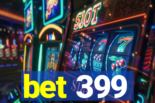 bet 399