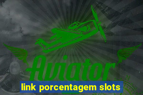 link porcentagem slots