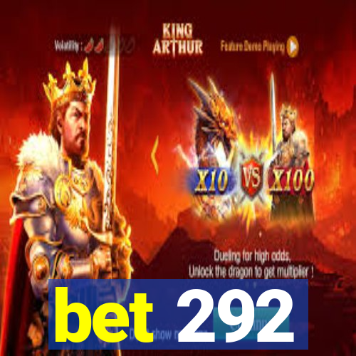bet 292