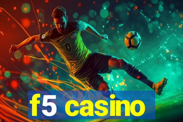 f5 casino