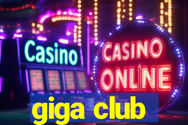 giga club
