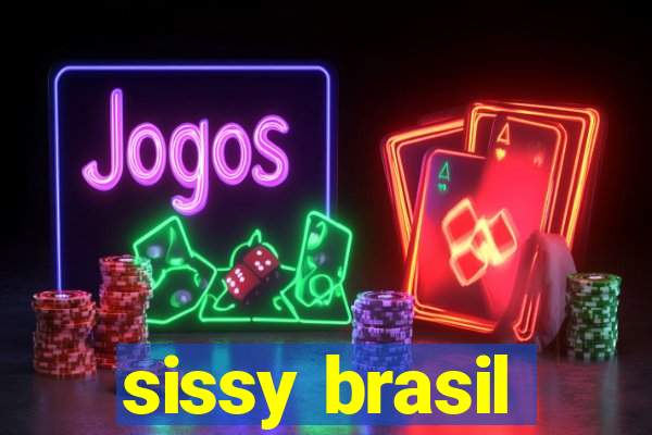 sissy brasil