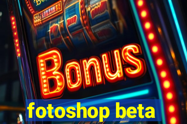 fotoshop beta