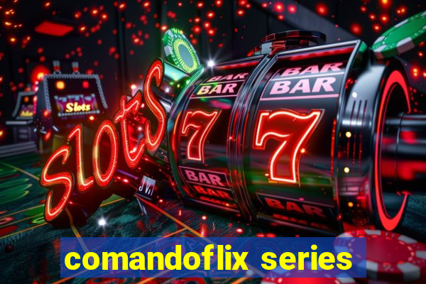comandoflix series