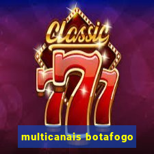 multicanais botafogo