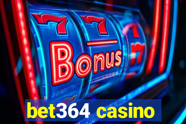 bet364 casino