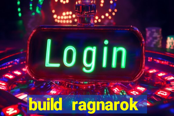 build ragnarok history reborn rag