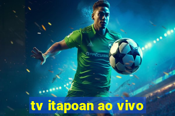 tv itapoan ao vivo