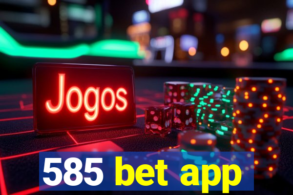 585 bet app