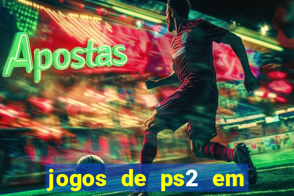 jogos de ps2 em formato iso