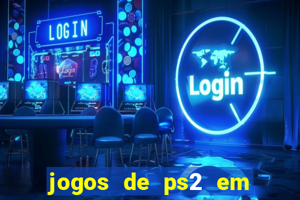 jogos de ps2 em formato iso