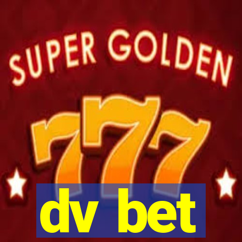 dv bet