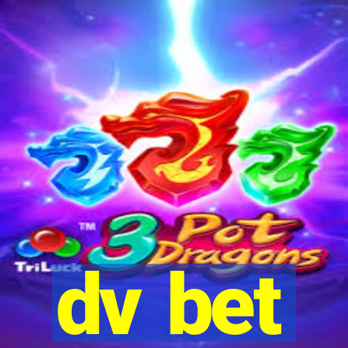 dv bet