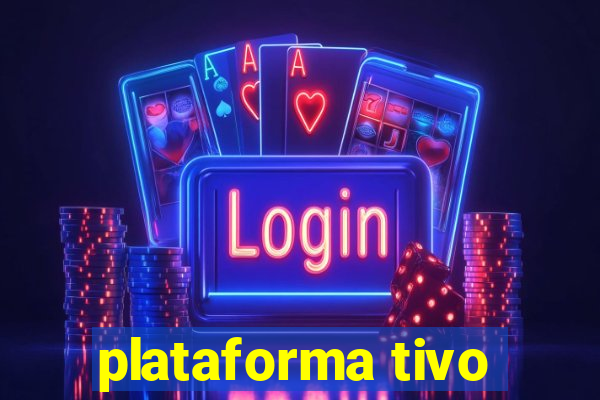 plataforma tivo