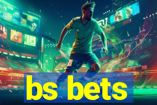 bs bets