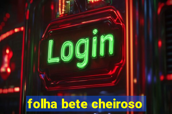 folha bete cheiroso