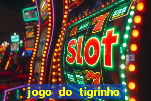jogo do tigrinho deposito minimo 5 reais