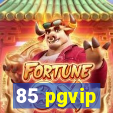 85 pgvip