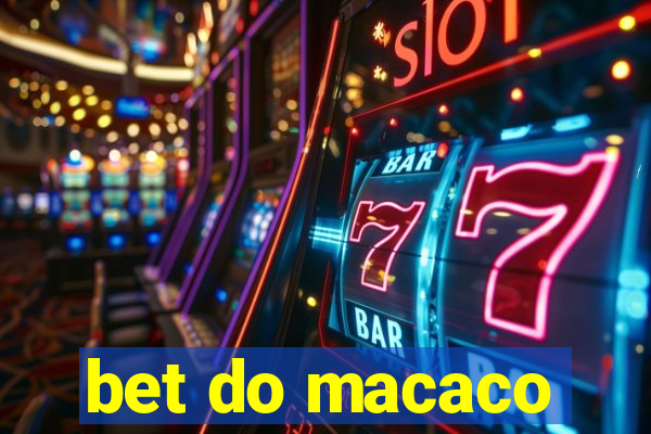 bet do macaco
