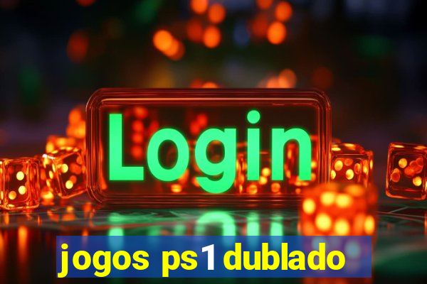 jogos ps1 dublado