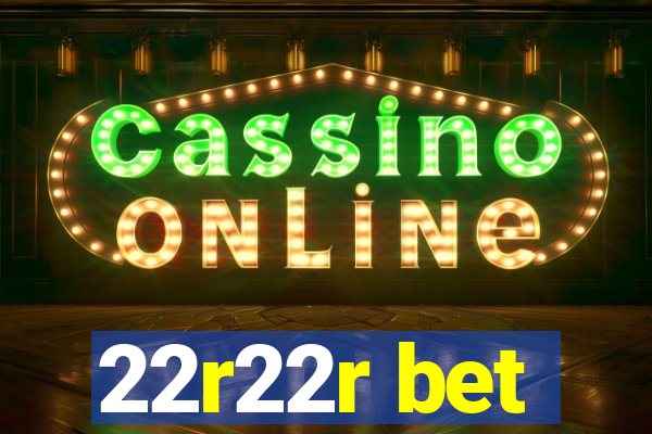 22r22r bet