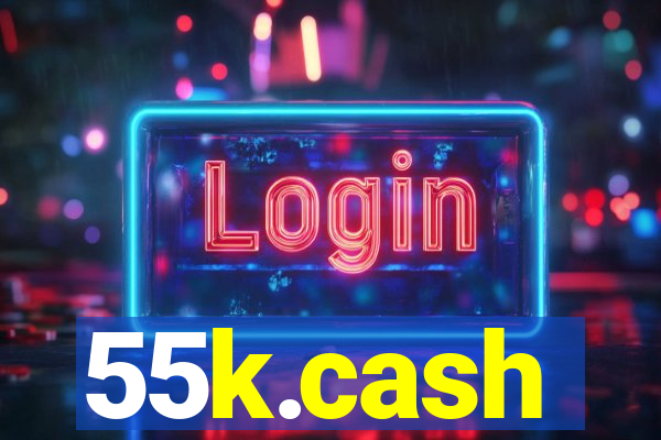 55k.cash