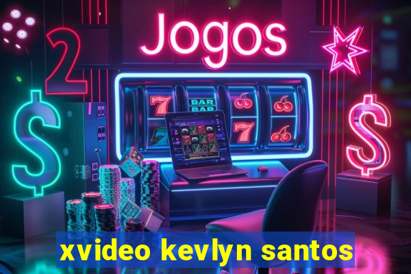 xvideo kevlyn santos