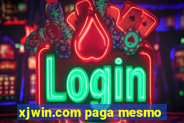 xjwin.com paga mesmo