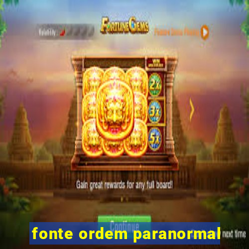 fonte ordem paranormal