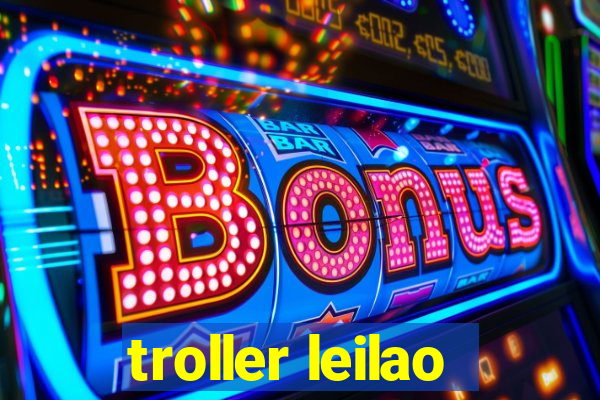 troller leilao