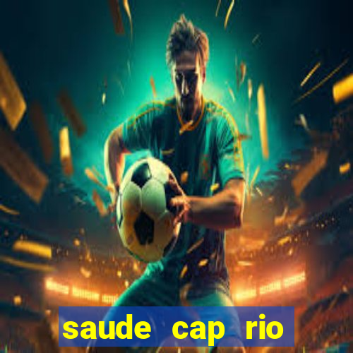 saude cap rio preto resultado