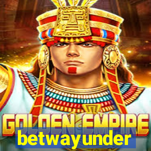 betwayunder