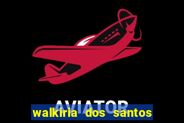 walkiria dos santos esposa de herodoto barbeiro