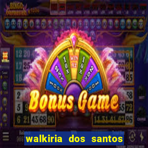 walkiria dos santos esposa de herodoto barbeiro