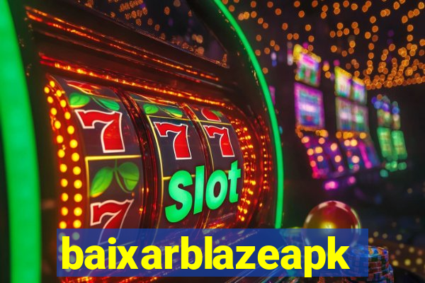baixarblazeapk