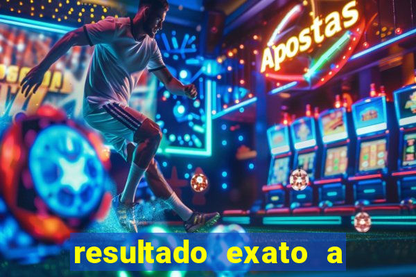 resultado exato a qualquer momento betano