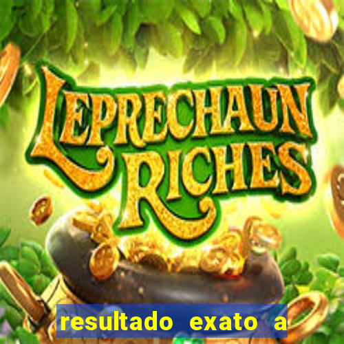 resultado exato a qualquer momento betano