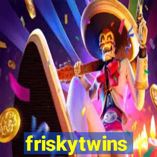 friskytwins