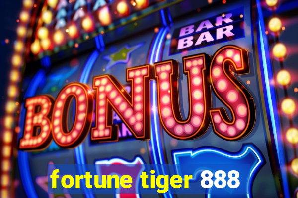 fortune tiger 888