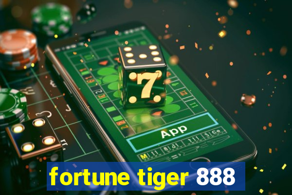 fortune tiger 888