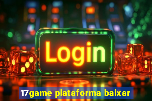 17game plataforma baixar