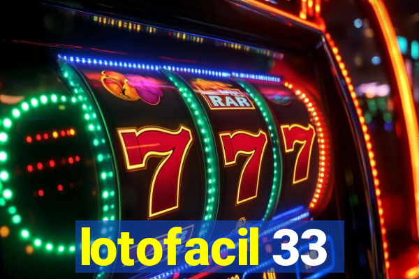 lotofacil 33