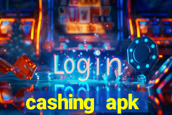 cashing apk dinheiro infinito