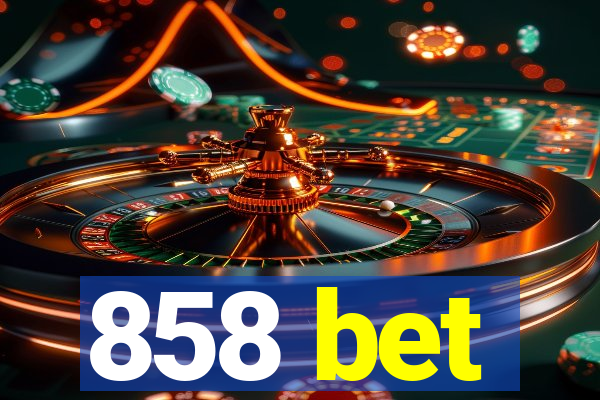 858 bet