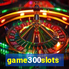 game300slots