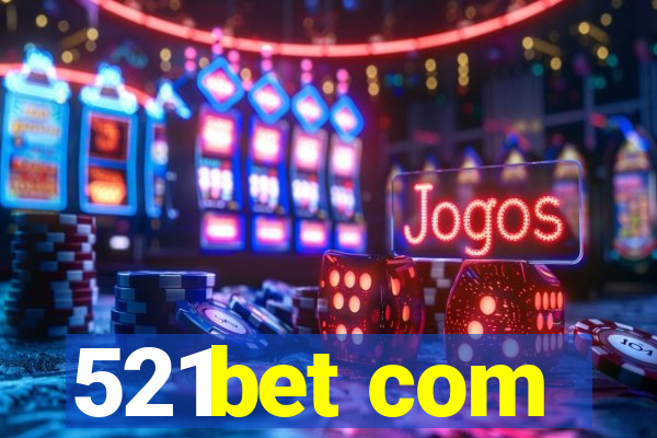 521bet com