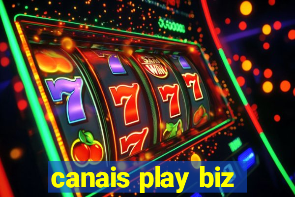 canais play biz
