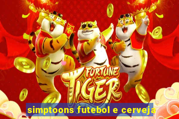 simptoons futebol e cerveja