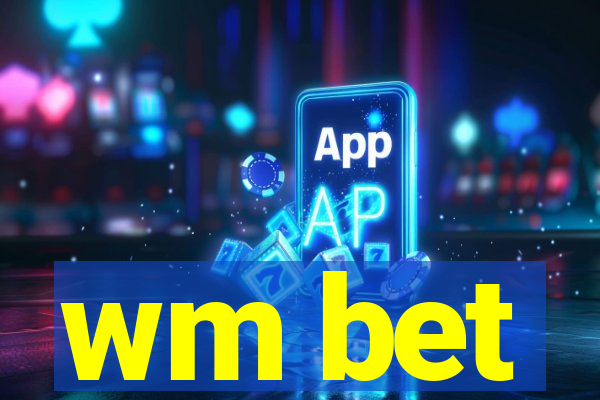 wm bet