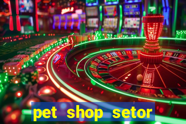 pet shop setor vila nova goiania